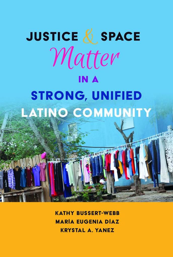 Justice and Space Matter in a Strong Unified Latino Community