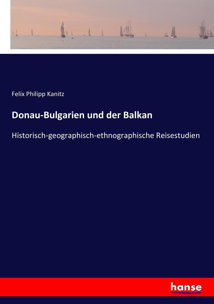Donau-Bulgarien und der Balkan