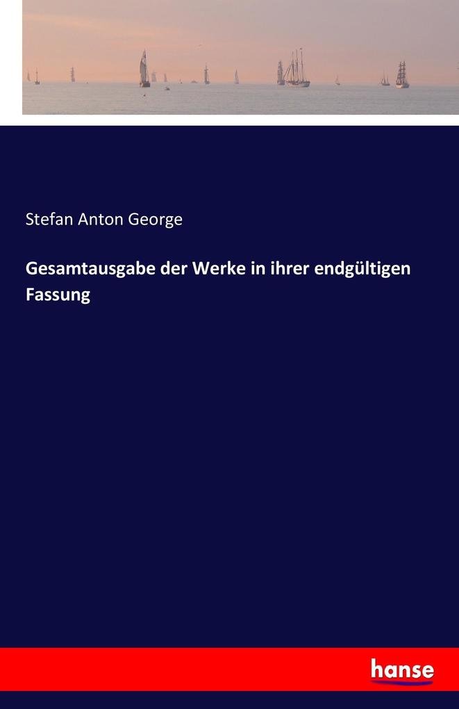 Image of Gesamtausgabe der Werke in ihrer endgültigen Fassung