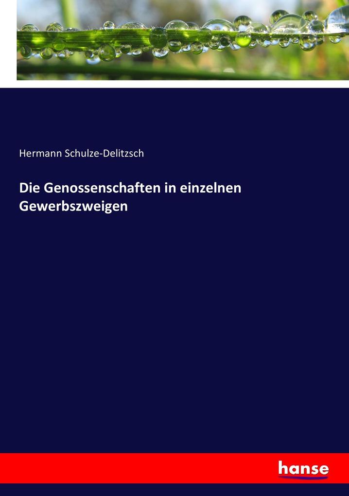 Die Genossenschaften in einzelnen Gewerbszweigen