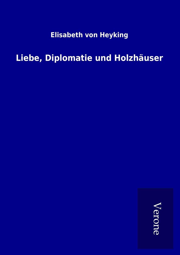 Liebe Diplomatie und Holzhäuser