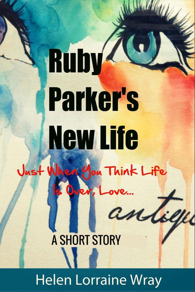 Ruby Parker‘s New Life: Just When You Think Life Is Over Love...