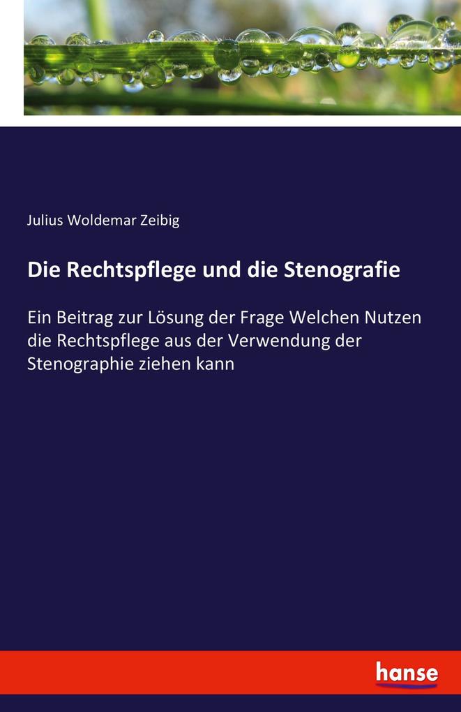 Image of Die Rechtspflege und die Stenografie