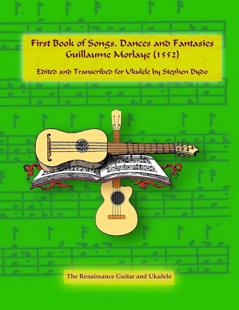 First Book of Songs Dances and Fantasies Guillaume Morlaye (1552)