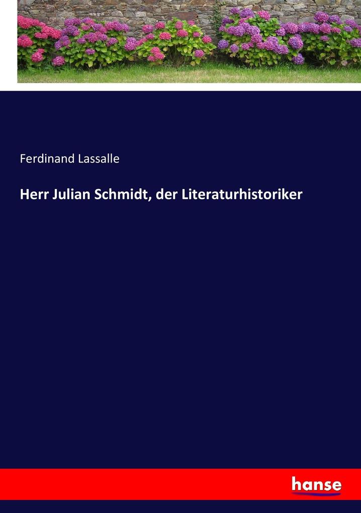 Herr Julian Schmidt der Literaturhistoriker