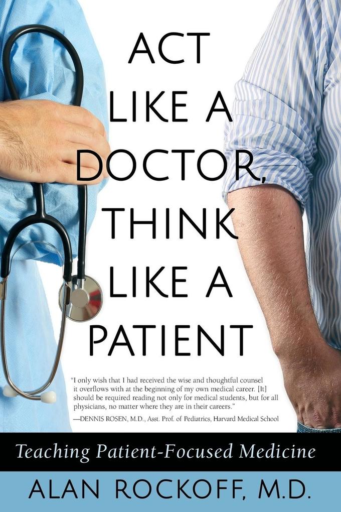 Act Like a Doctor Think Like a Patient