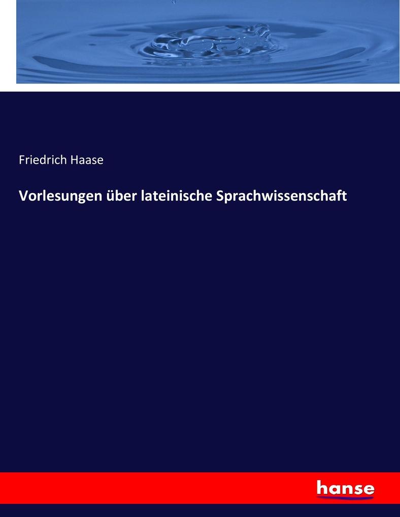 Vorlesungen über lateinische Sprachwissenschaft