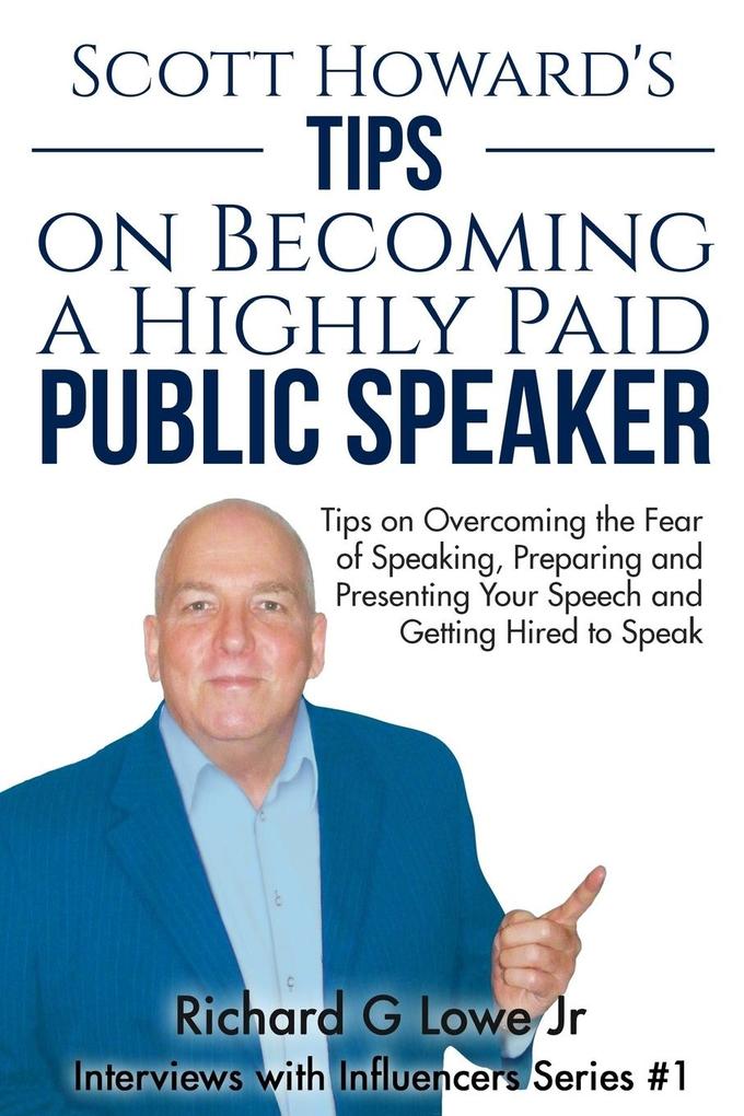 Scott Howard‘s Tips on Becoming a Highly Paid Public Speaker