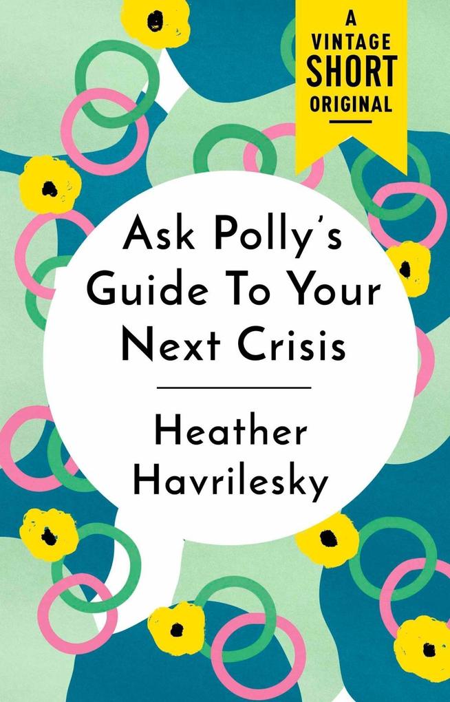 Ask Polly‘s Guide to Your Next Crisis