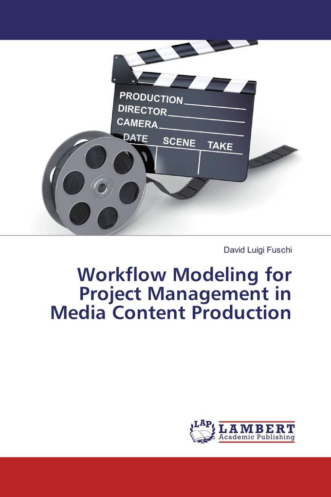 Workflow Modeling for Project Management in Media Content Production