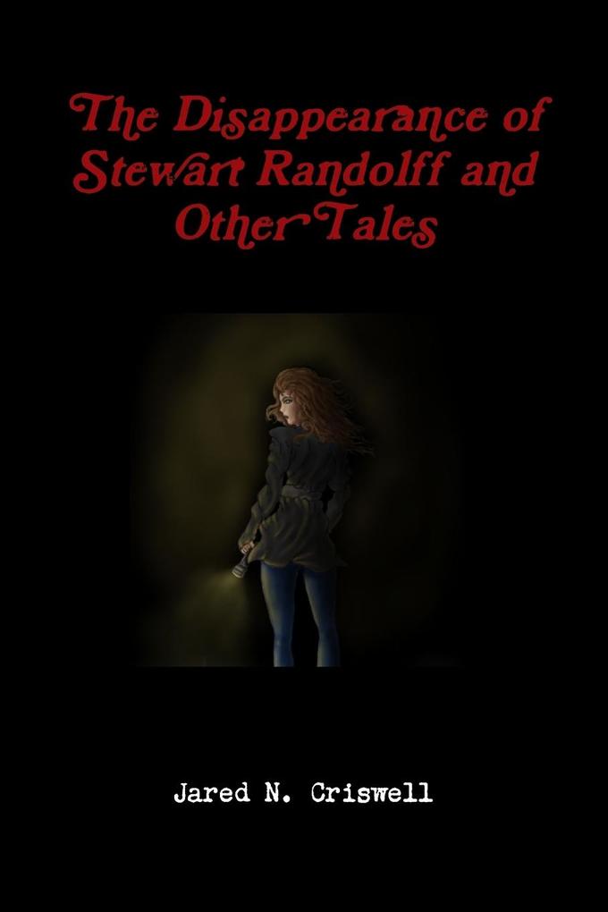 The Disappearance of Stewart Randolff and Other Tales