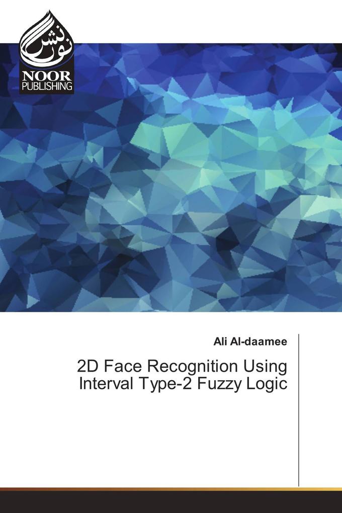 2D Face Recognition Using Interval Type-2 Fuzzy Logic