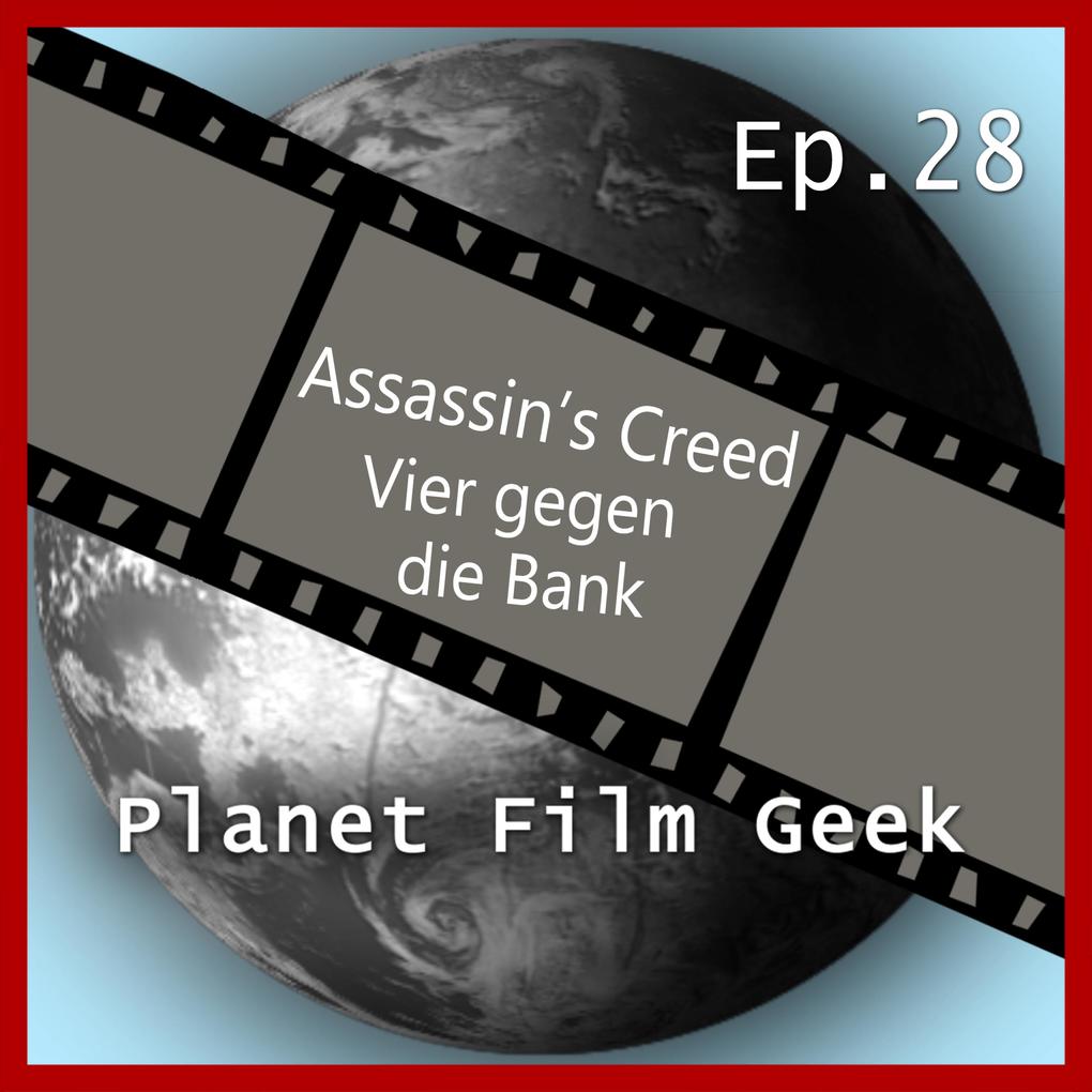 Planet Film Geek PFG Episode 28: Assassin‘s Creed Vier gegen die Bank