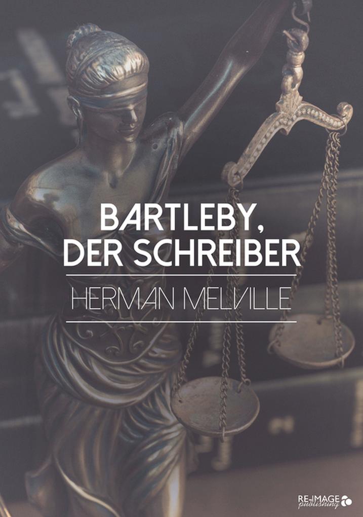 Bartleby der Schreiber - Herman Melville