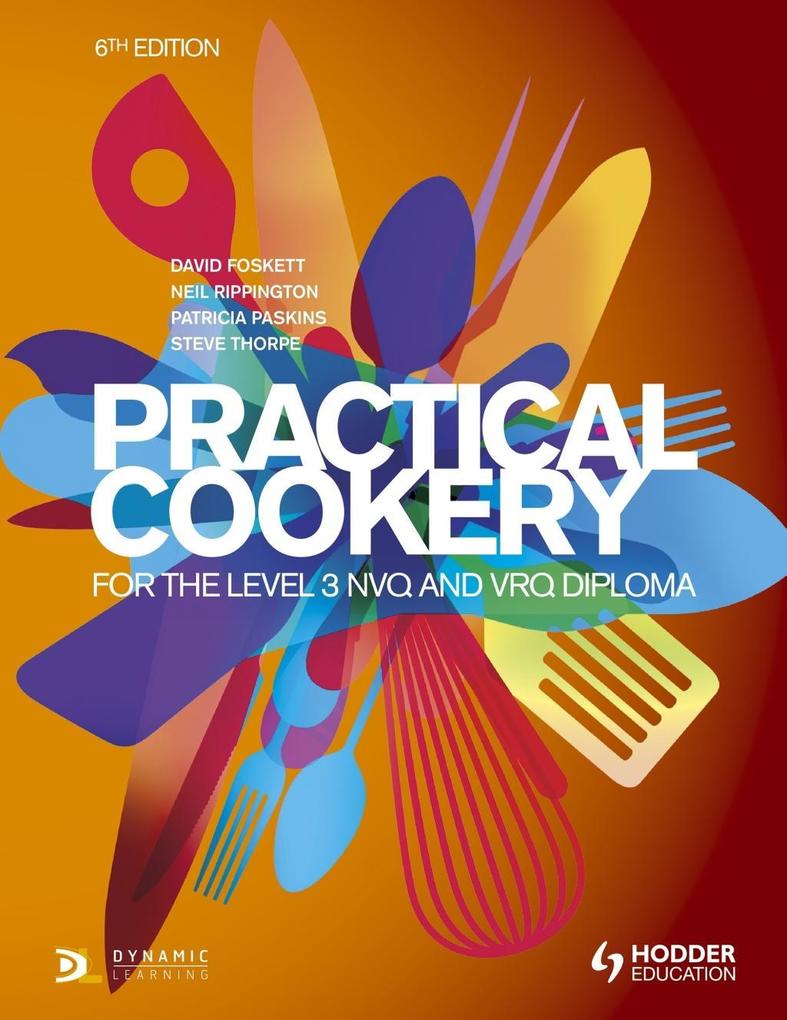 Practical Cookery for the Level 3 NVQ and VRQ Diploma 6th edition