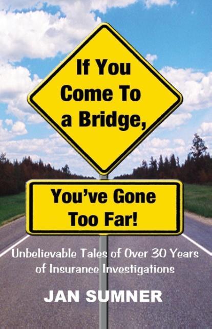 If You Come to a Bridge - You‘ve Gone Too Far