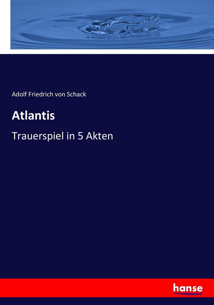Atlantis - Adolf Friedrich von Schack