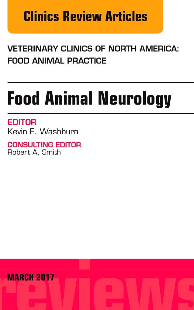 Food Animal Neurology An Issue of Veterinary Clinics of North America: Food Animal Practice