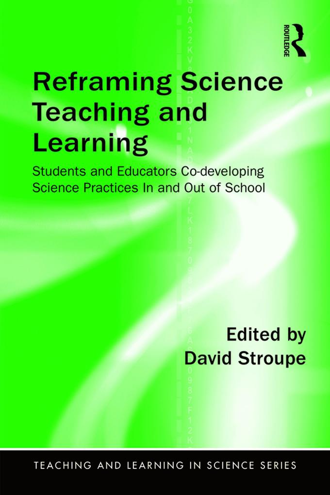 Reframing Science Teaching and Learning