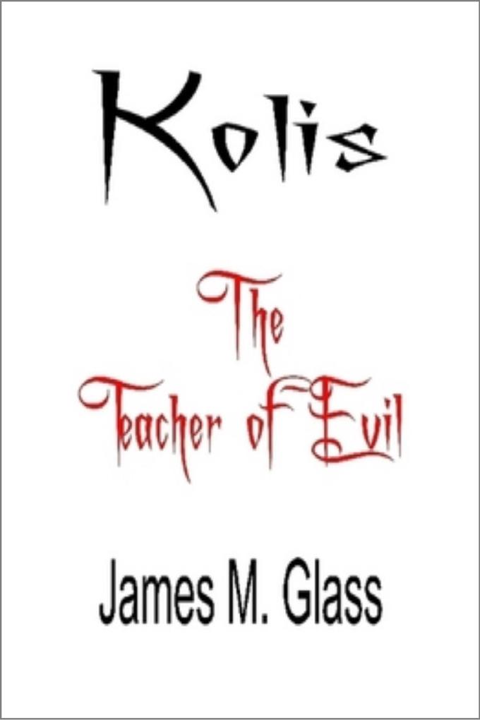 Kolis The Teacher of Evil