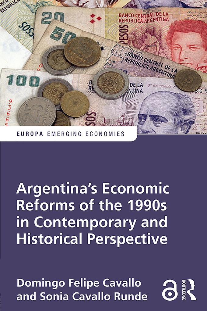Argentina‘s Economic Reforms of the 1990s in Contemporary and Historical Perspective