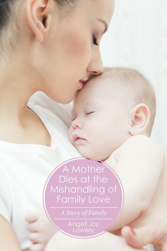 A Mother Dies at the Mishandling of Family Love