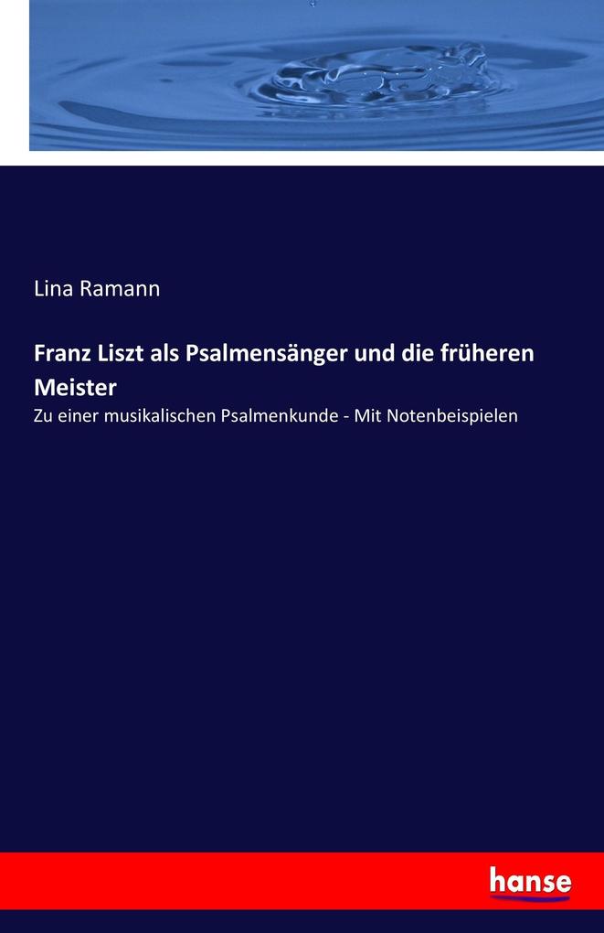 Franz Liszt als Psalmensänger und die früheren Meister