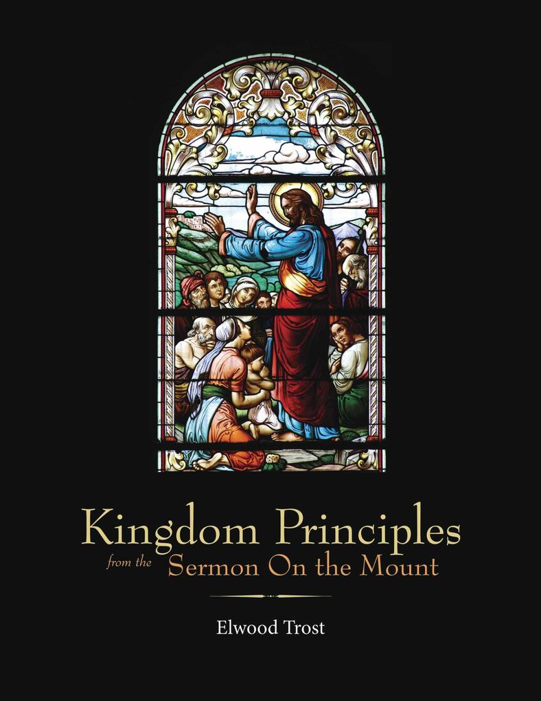 Kingdom Principles from the Sermon On the Mount