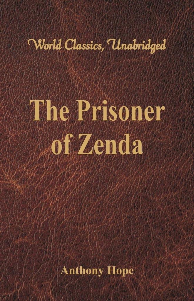 The Prisoner of Zenda (World Classics Unabridged)