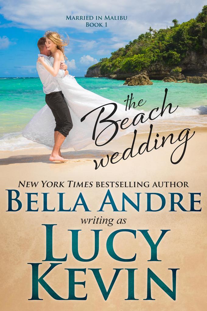 The Beach Wedding (Married in Malibu Book 1)