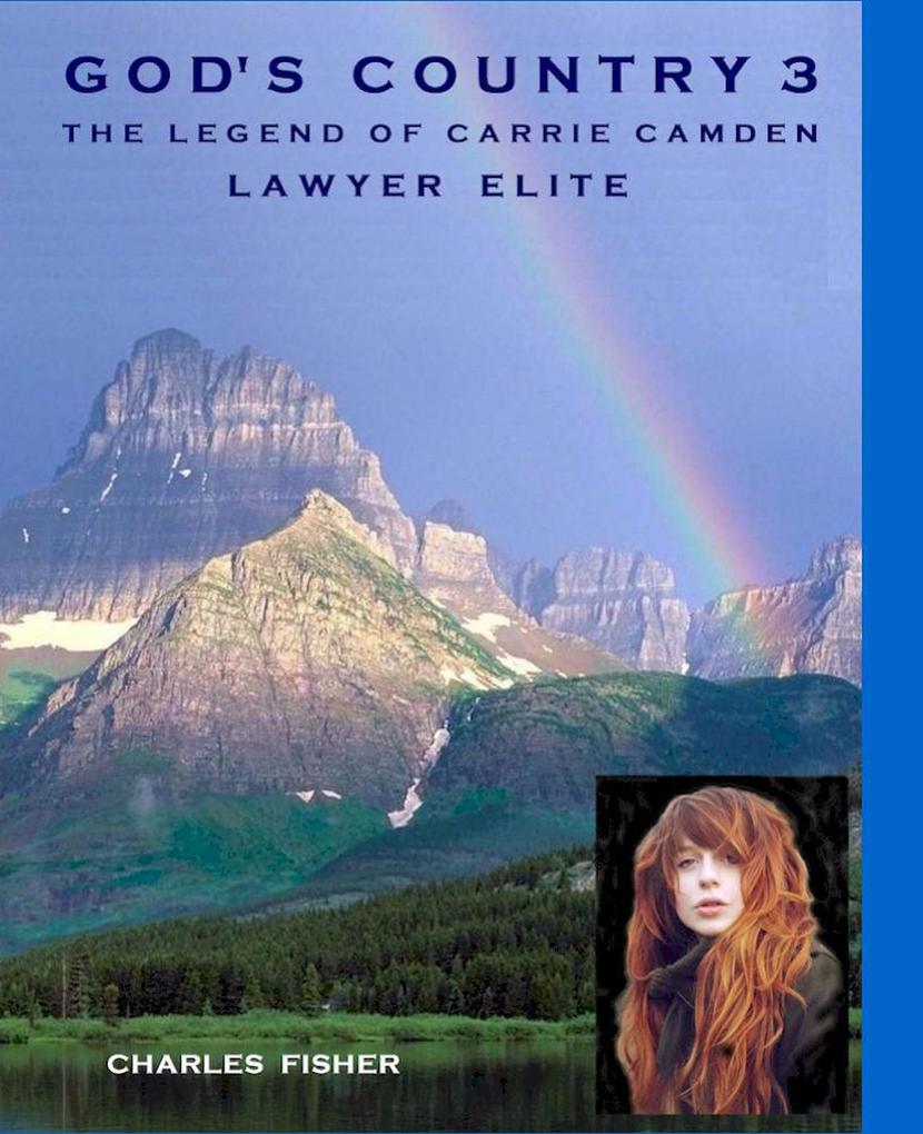 God‘s Country 3 The Legend of Carrie Camden: Lawyer Elite