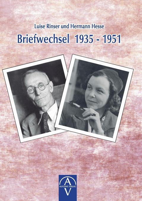 Luise Rinser und Hermann Hesse Briefwechsel 1935-1951