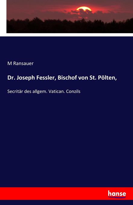 Dr. Joseph Fessler Bischof von St. Pölten