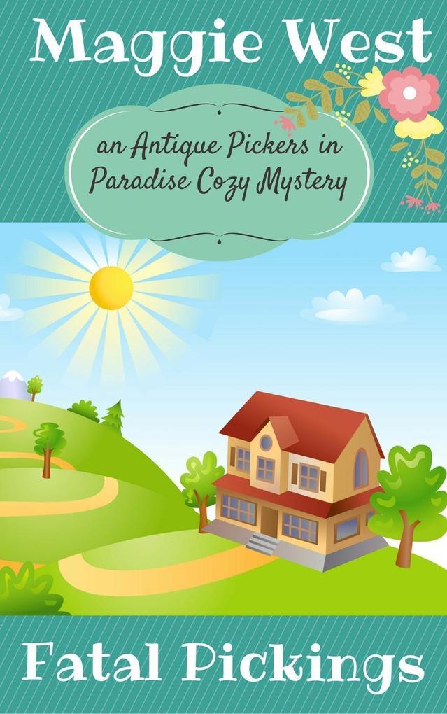 Fatal Pickings (Antique Pickers in Paradise Cozy Mystery Series #5)