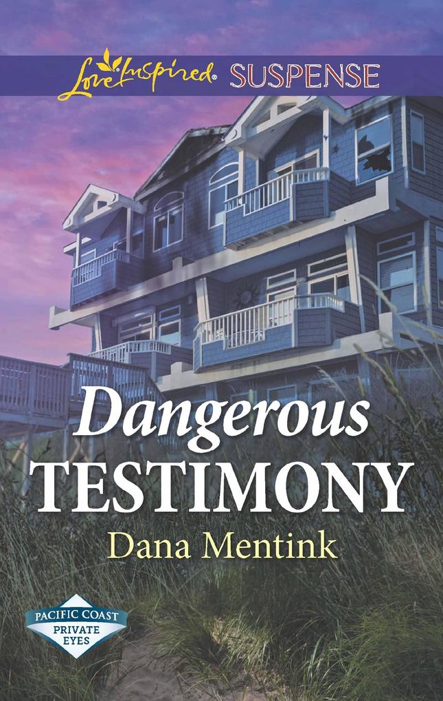 Dangerous Testimony (Mills & Boon Love Inspired Suspense) (Pacific Coast Private Eyes)