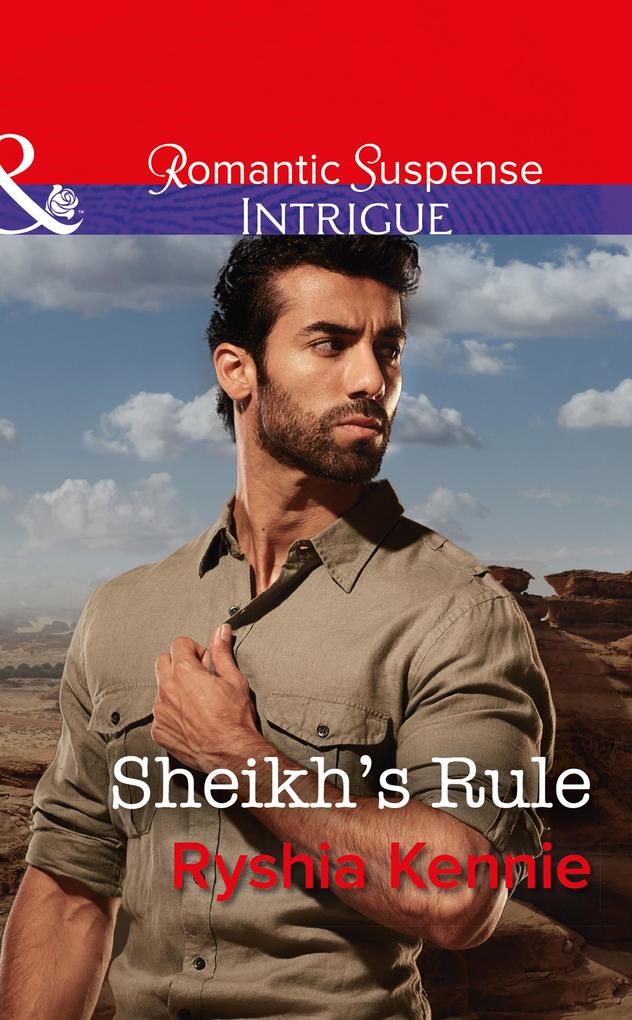 Sheikh‘s Rule (Mills & Boon Intrigue) (Desert Justice Book 1)