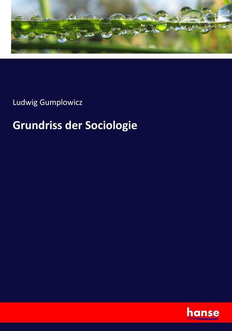 Grundriss der Sociologie - Ludwig Gumplowicz