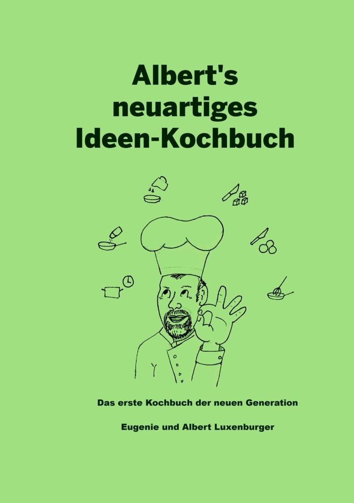 Albert‘s neuartiges Ideen Kochbuch