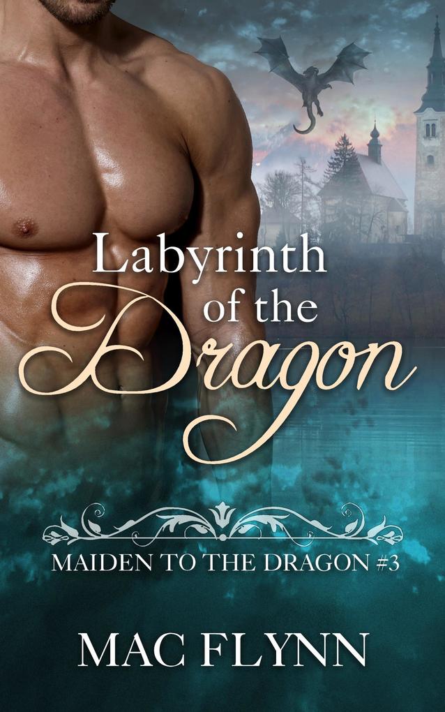 Labyrinth of the Dragon: Maiden to the Dragon #3 (Alpha Dragon Shifter Romance)
