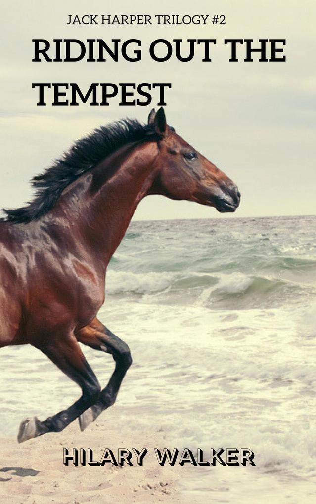 Riding Out the Tempest (The Jack Harper Trilogy #2)