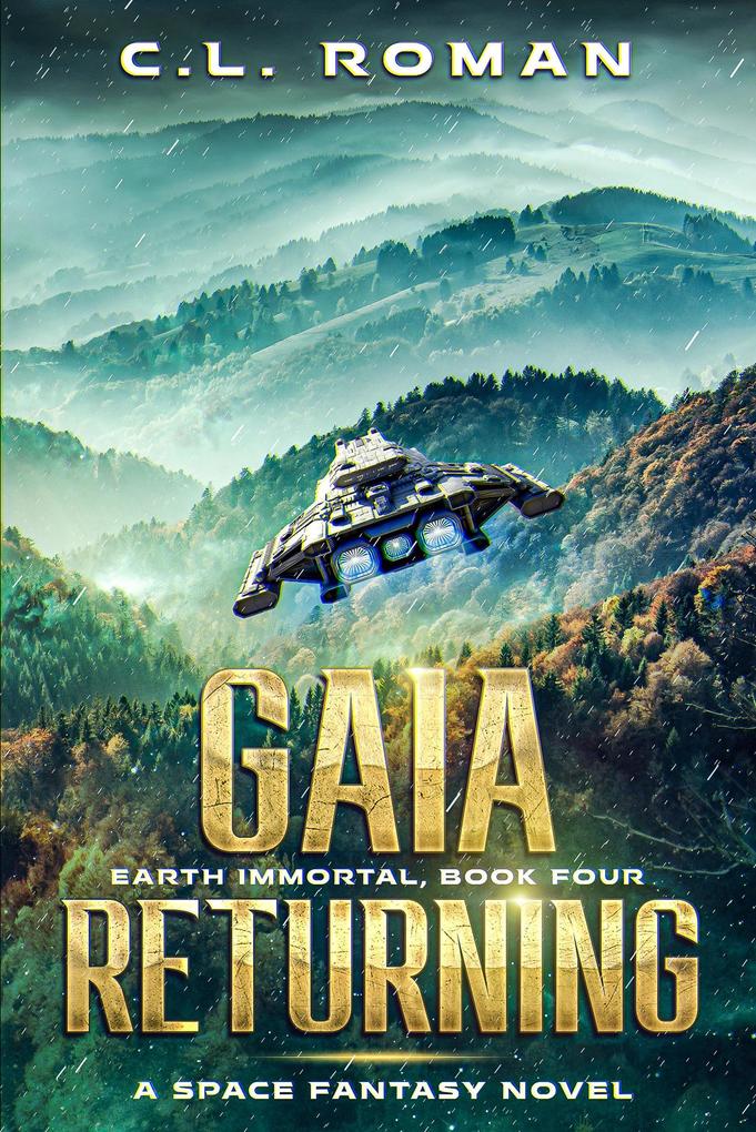 Gaia Returning (Earth Immortal #4)