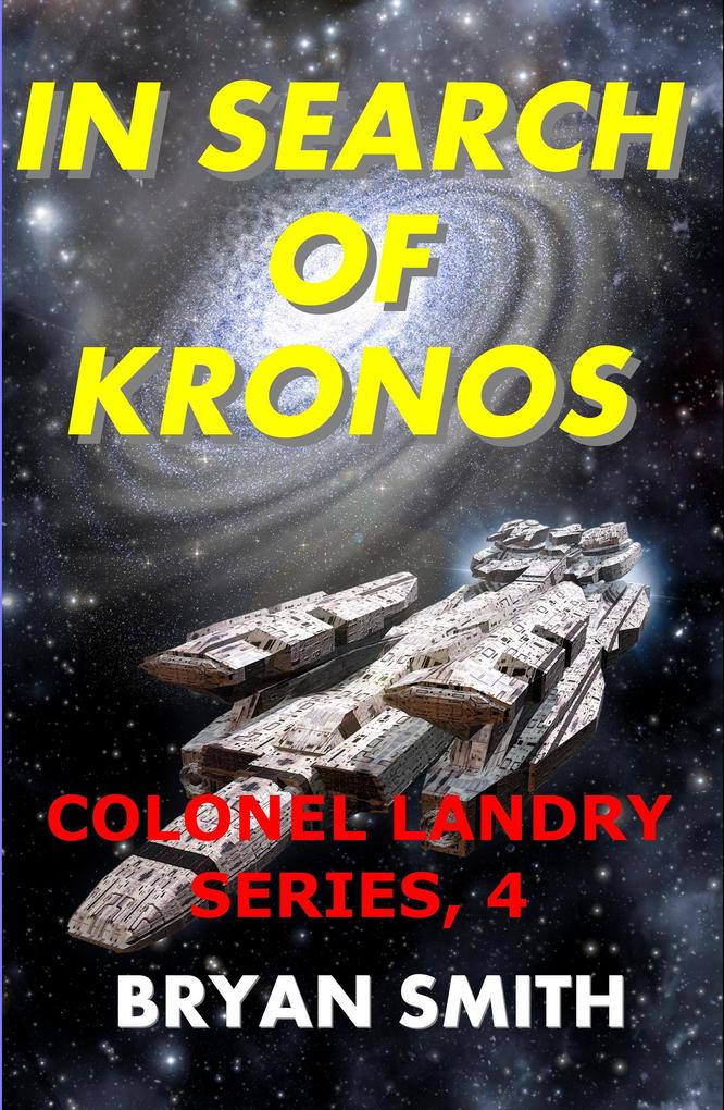 In Search of Kronos (Colonel Landry Space Adventure Series #4)