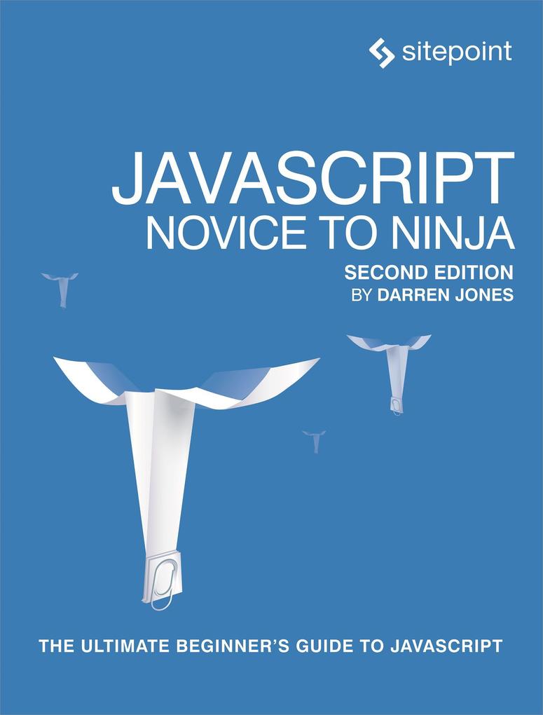 Javascript: Novice to Ninja: The Ultimate Beginner‘s Guide to JavaScript