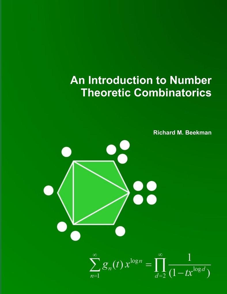 An Introduction to Number Theoretic Combinatorics