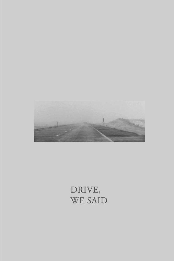 DRIVE WE SAID