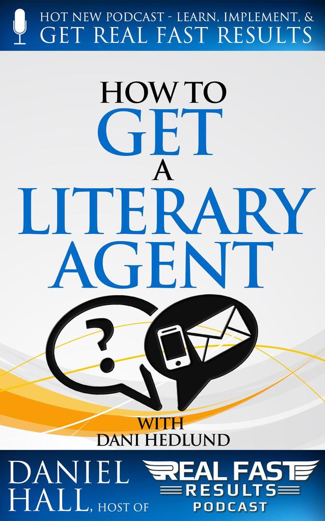 How to Get a Literary Agent (Real Fast Results #32)