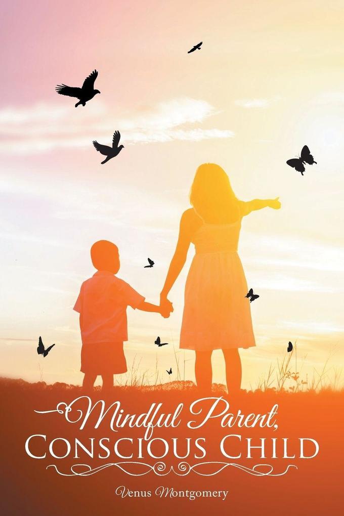 Mindful Parent Conscious Child
