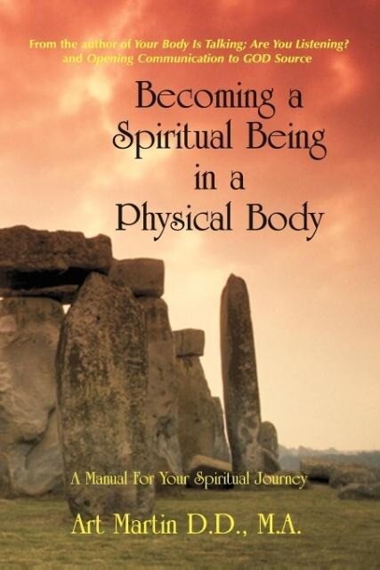 Becoming A Spiritual Being In A Physical Body