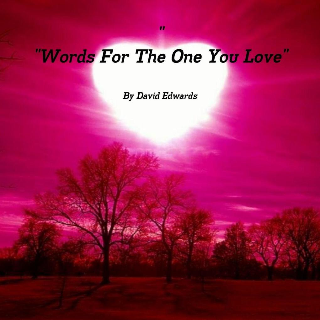 'Words For The One You Love'