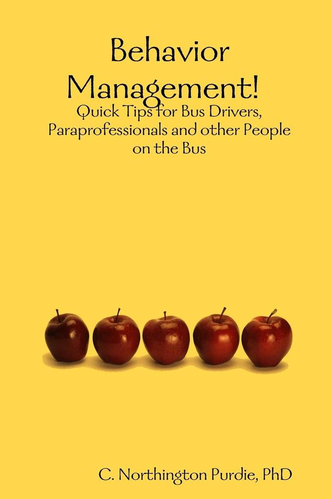 Behavior Management! Quick Tips for Bus Drivers Paraprofessionals and other People on the Bus